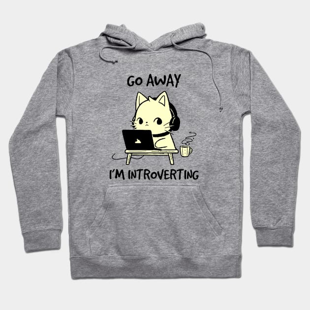 Go Away I'm Introverting Hoodie by KayBee Gift Shop